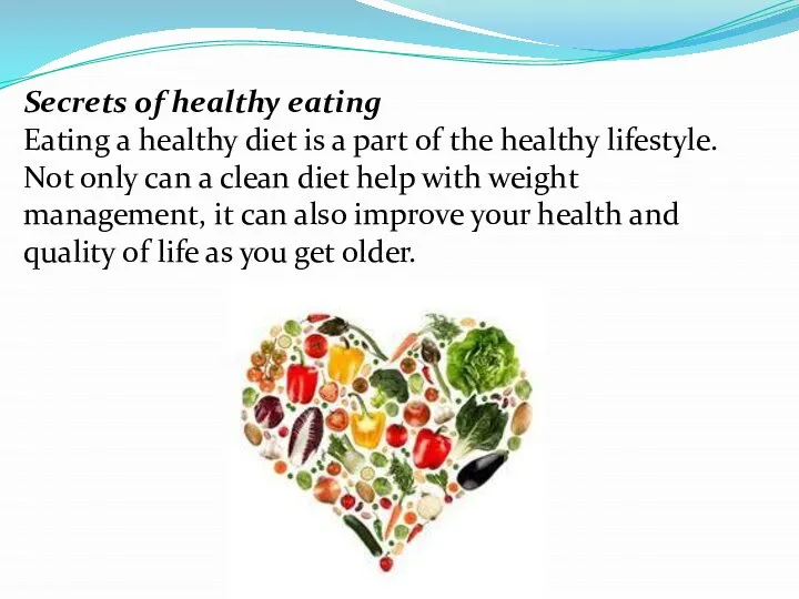 Secrets of healthy eating Eating a healthy diet is a part