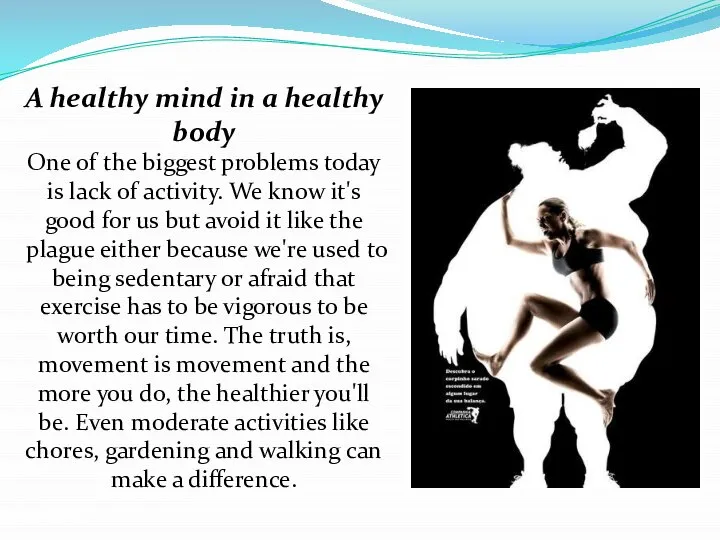 A healthy mind in a healthy body One of the biggest