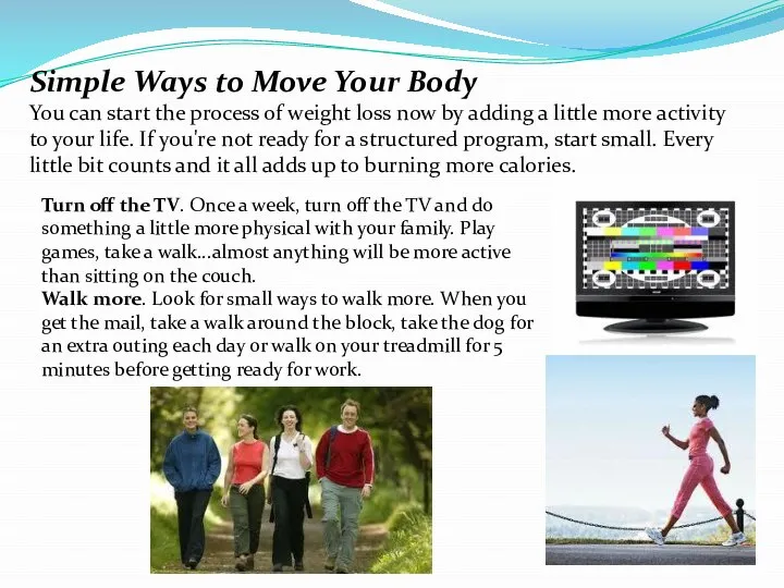 Simple Ways to Move Your Body You can start the process