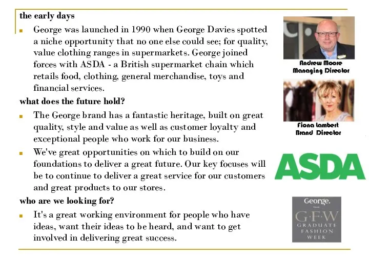 the early days George was launched in 1990 when George Davies