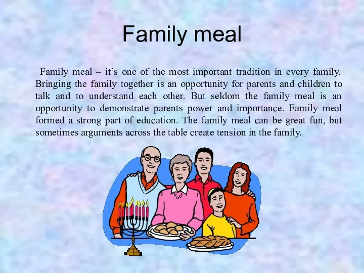 Family meal Family meal – it’s one of the most important