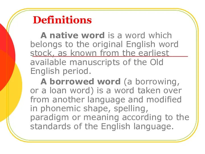 Definitions A native word is a word which belongs to the