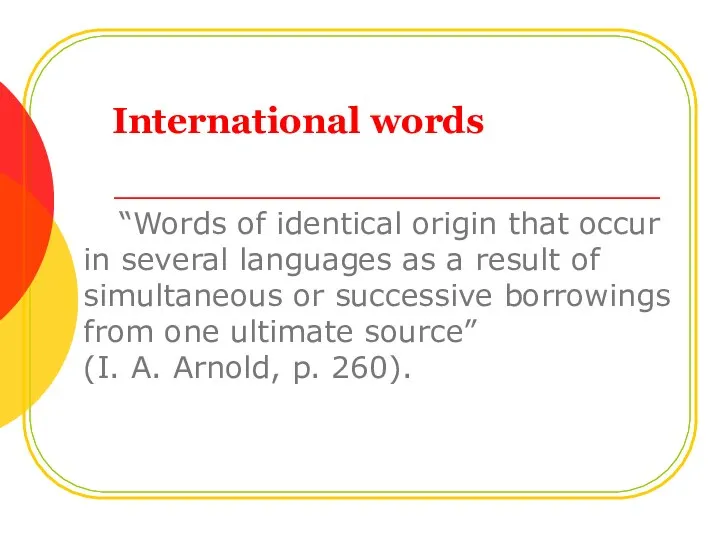 International words “Words of identical origin that occur in several languages