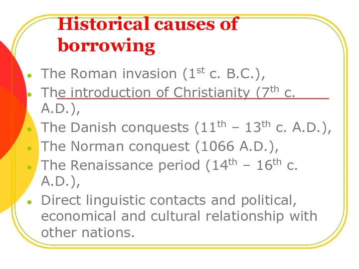 Historical causes of borrowing The Roman invasion (1st c. B.C.), The