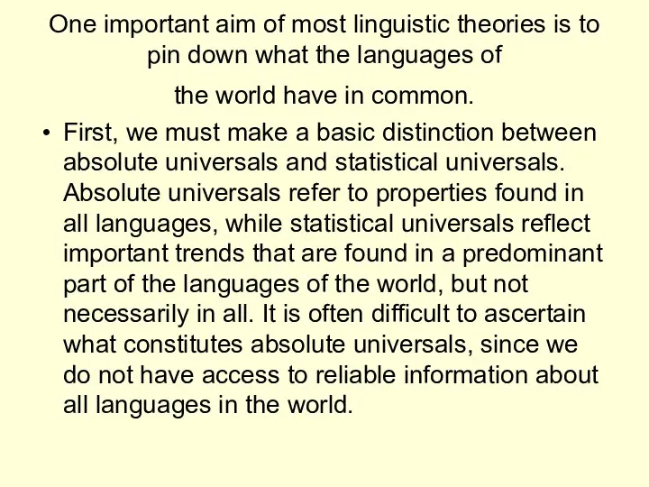 One important aim of most linguistic theories is to pin down