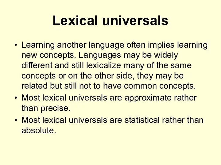 Lexical universals Learning another language often implies learning new concepts. Languages