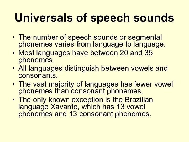 Universals of speech sounds The number of speech sounds or segmental