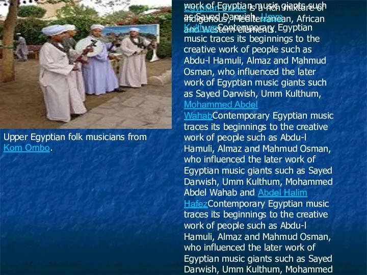 Upper Egyptian folk musicians from Kom Ombo. Egyptian music is a
