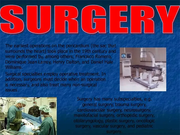 SURGERY The earliest operations on the pericardium (the sac that surrounds