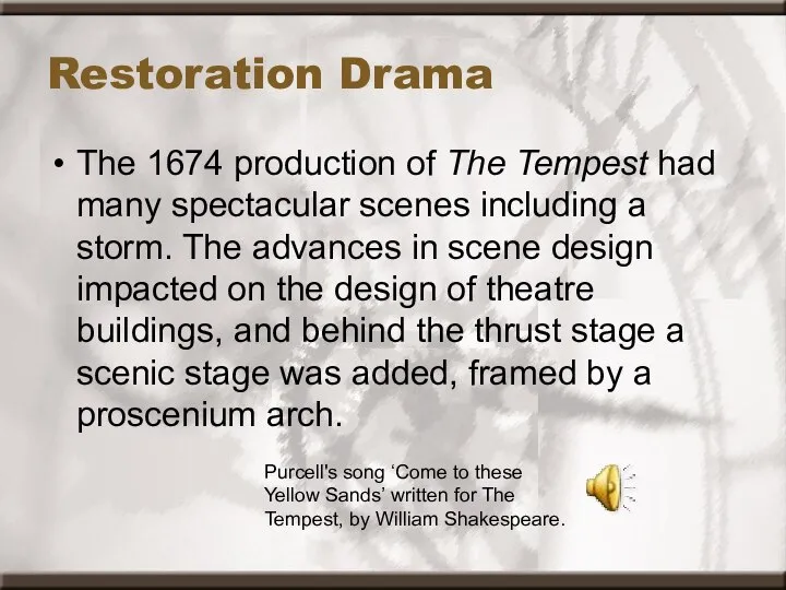 Restoration Drama The 1674 production of The Tempest had many spectacular