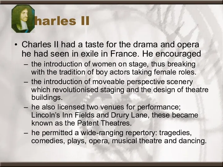 Charles II Charles II had a taste for the drama and