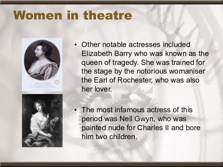 Women in theatre Other notable actresses included Elizabeth Barry who was
