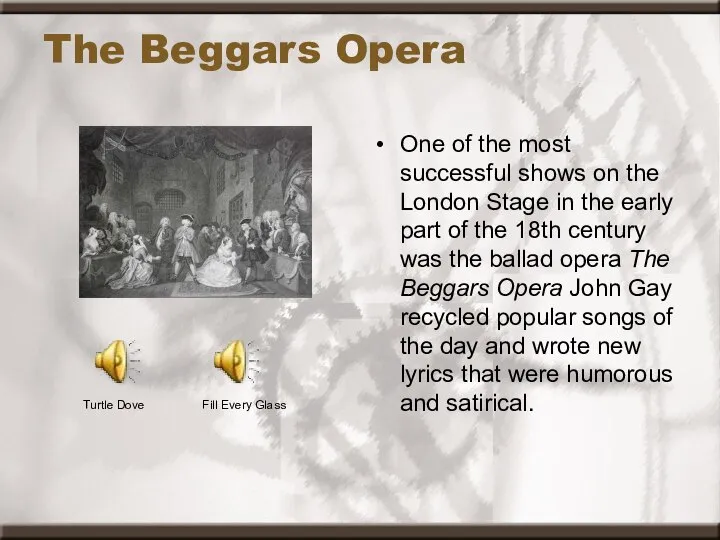 The Beggars Opera One of the most successful shows on the