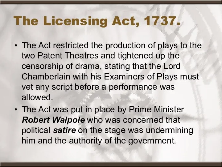 The Licensing Act, 1737. The Act restricted the production of plays