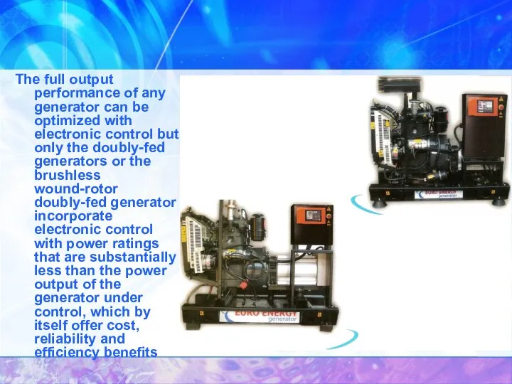 The full output performance of any generator can be optimized with