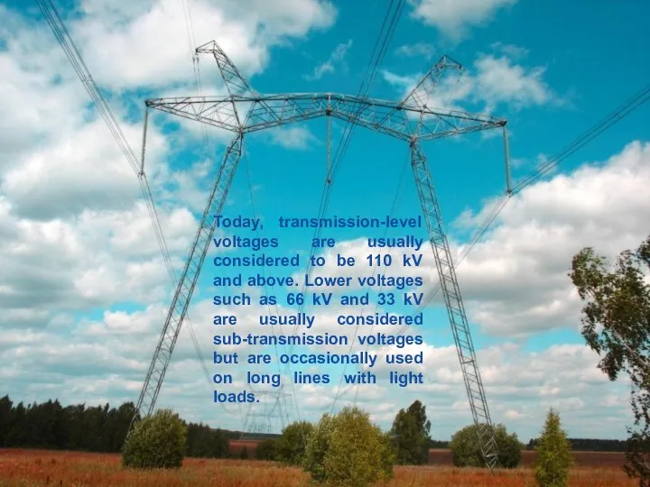 Today, transmission-level voltages are usually considered to be 110 kV and