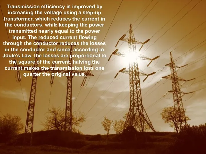 Transmission efficiency is improved by increasing the voltage using a step-up