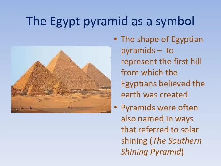 The Egypt pyramid as a symbol The shape of Egyptian pyramids