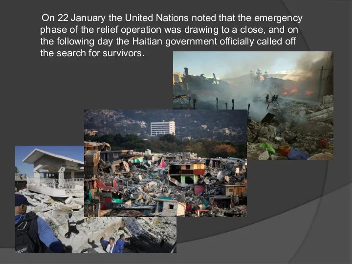 On 22 January the United Nations noted that the emergency phase