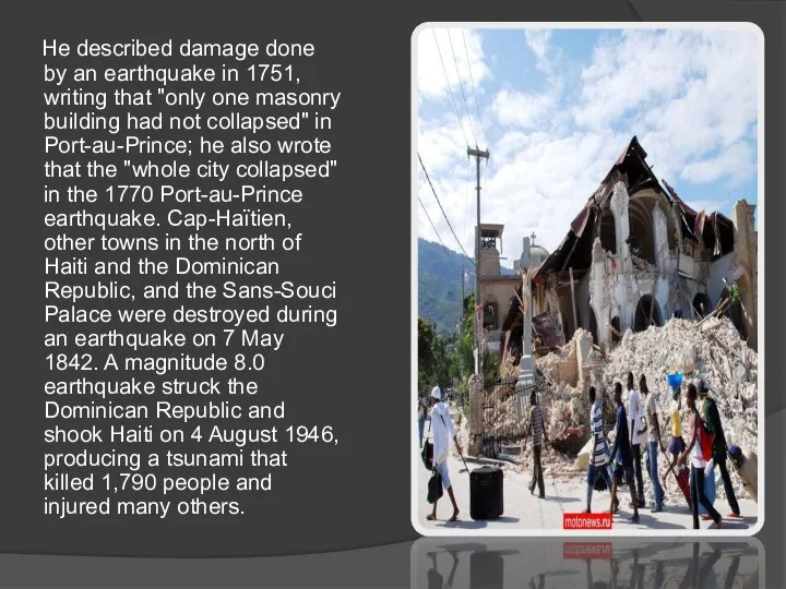 He described damage done by an earthquake in 1751, writing that