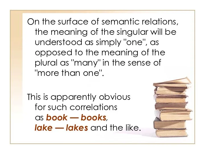 On the surface of semantic relations, the meaning of the singular