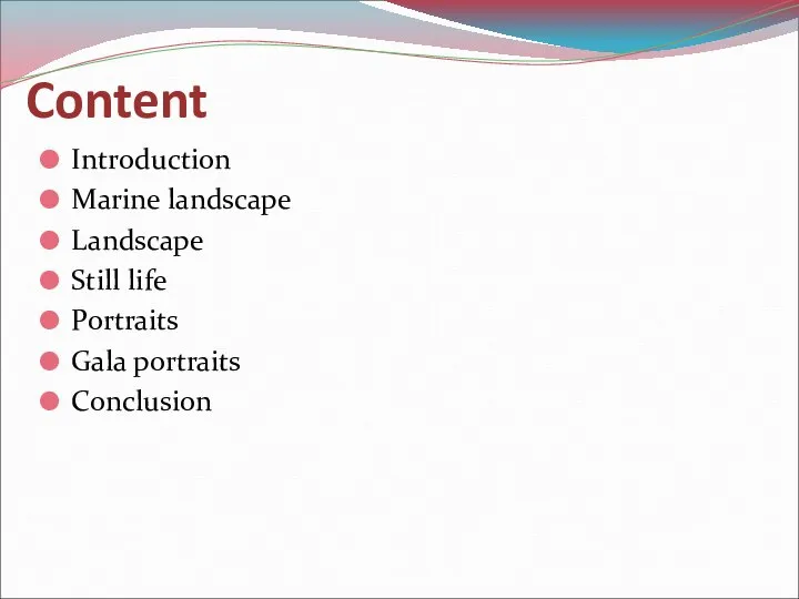 Content Introduction Marine landscape Landscape Still life Portraits Gala portraits Conclusion