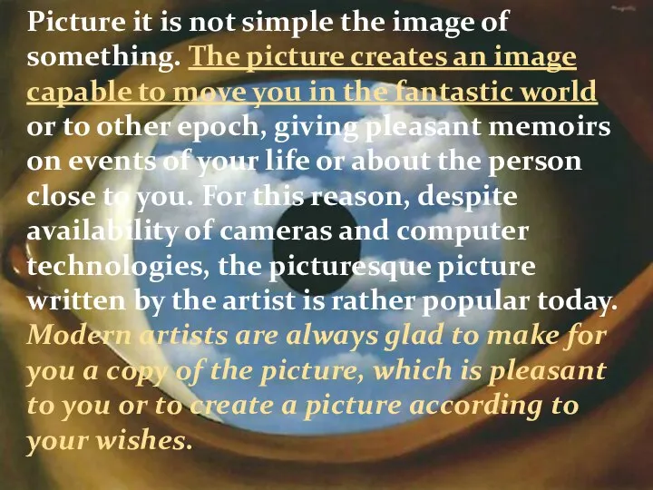 Picture it is not simple the image of something. The picture