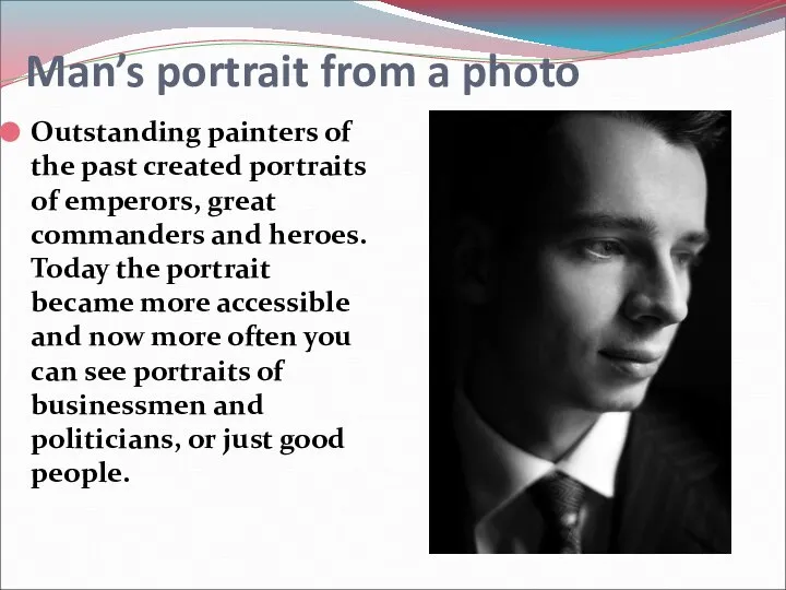 Man’s portrait from a photo Outstanding painters of the past created