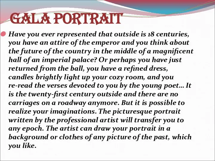 Gala portrait Have you ever represented that outside is 18 centuries,