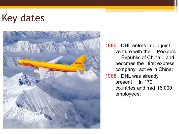 Key dates 1986 DHL enters into a joint venture with the