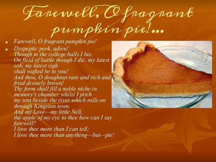 Farewell, O fragrant pumpkin pie!... Farewell, O fragrant pumpkin pie! Dyspeptic