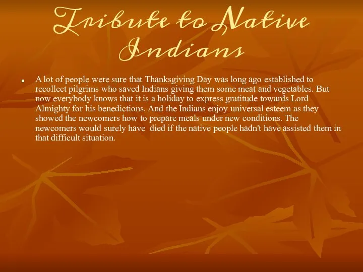 Tribute to Native Indians A lot of people were sure that