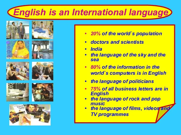 English is an International language 20% of the world`s population doctors