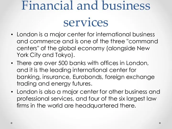 Financial and business services London is a major center for international