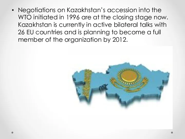 Negotiations on Kazakhstan’s accession into the WTO initiated in 1996 are