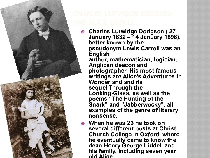 Charles Lutwidge Dodgson and Alice Liddell Charles Lutwidge Dodgson ( 27