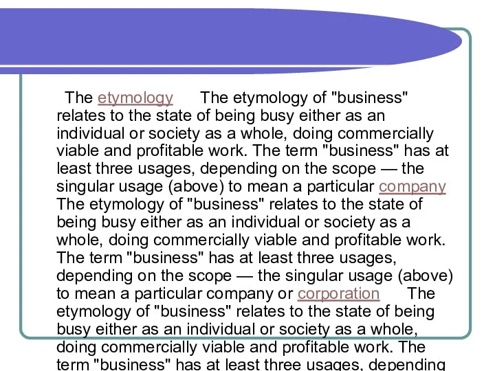 The etymology The etymology of "business" relates to the state of