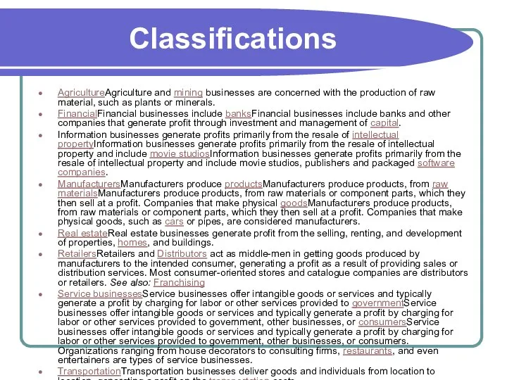 Classifications AgricultureAgriculture and mining businesses are concerned with the production of