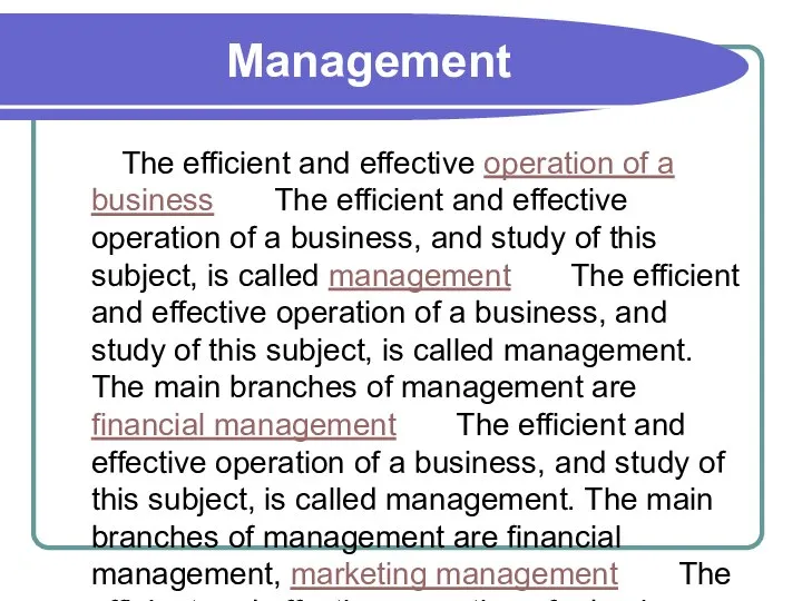 Management The efficient and effective operation of a business The efficient