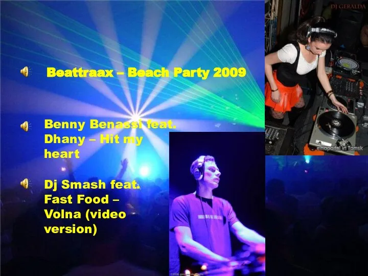 Beattraax – Beach Party 2009 Benny Benassi feat. Dhany – Hit