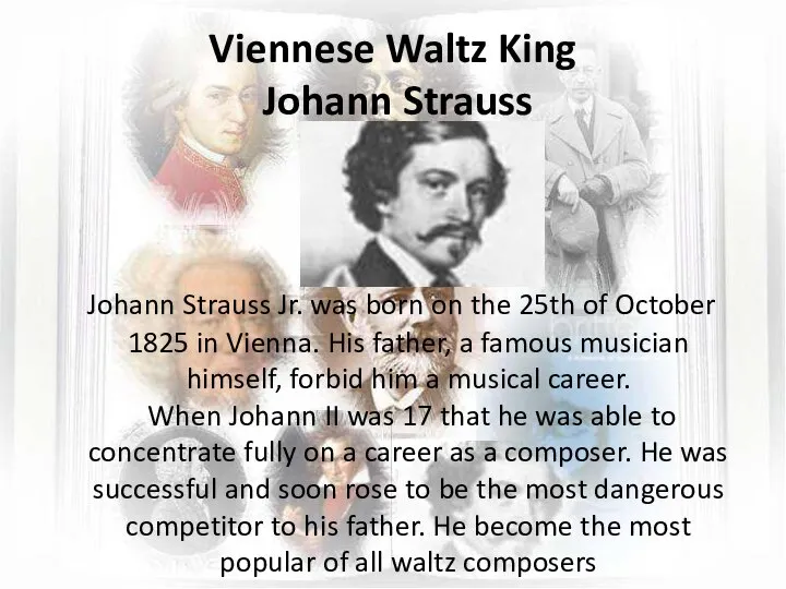 Viennese Waltz King Johann Strauss Johann Strauss Jr. was born on