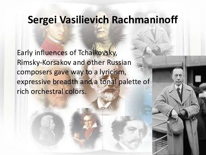 Sergei Vasilievich Rachmaninoff Early influences of Tchaikovsky, Rimsky-Korsakov and other Russian