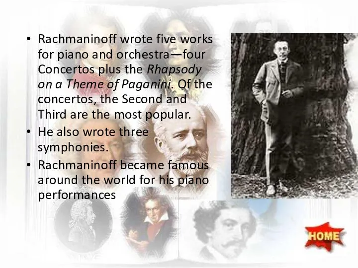 Rachmaninoff wrote five works for piano and orchestra—four Concertos plus the