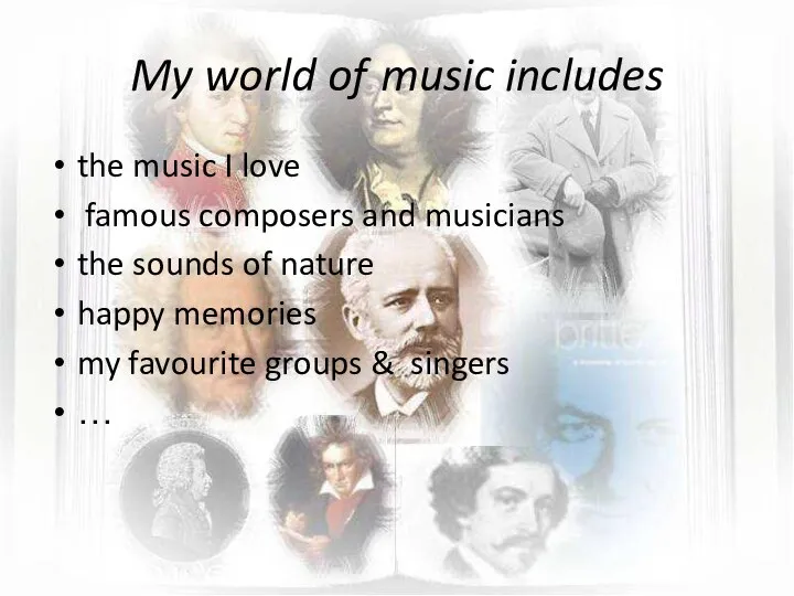 My world of music includes the music I love famous composers