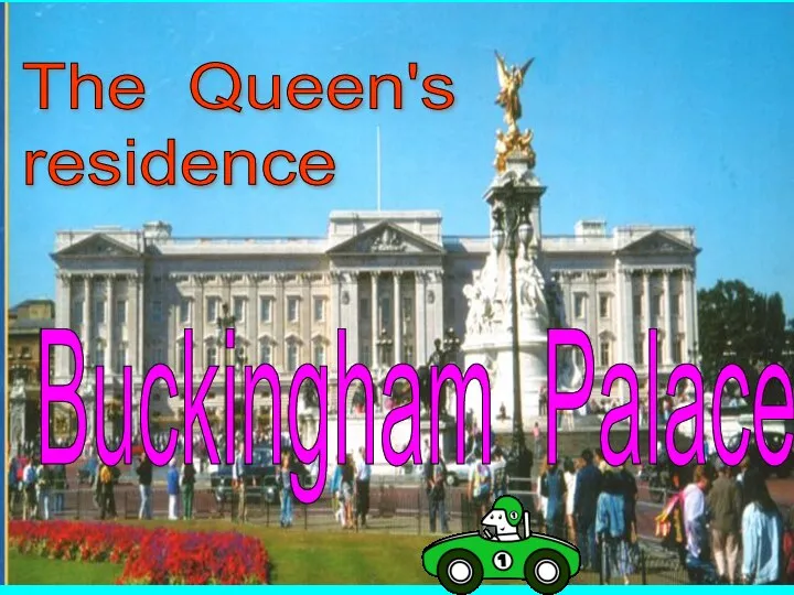 Buckingham Palace The Queen's residence