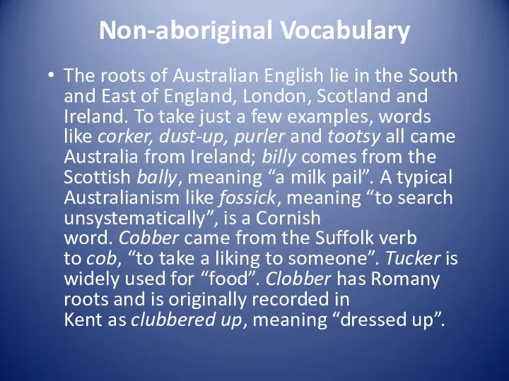 Non-aboriginal Vocabulary The roots of Australian English lie in the South