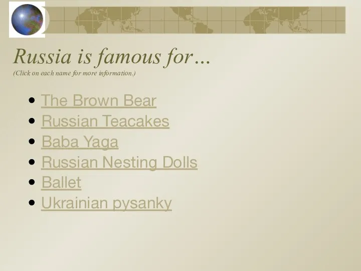 Russia is famous for… (Click on each name for more information.)