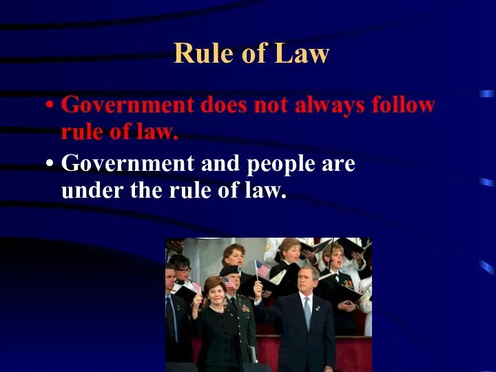 Rule of Law Government does not always follow rule of law.