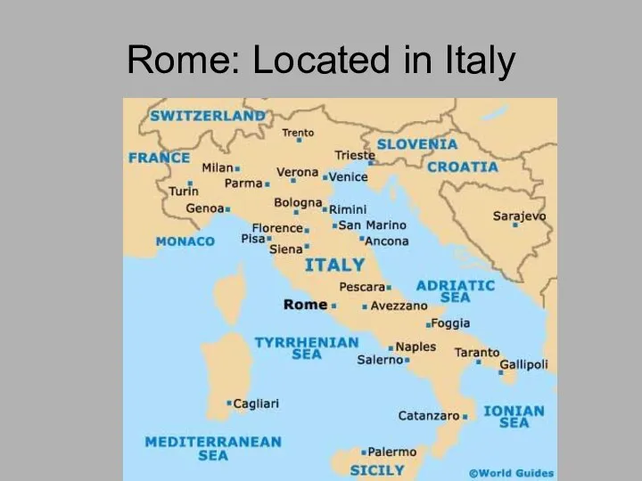 Rome: Located in Italy