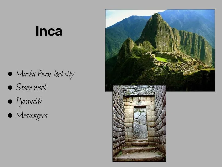 Inca Machu Piccu-lost city Stone work Pyramids Messengers